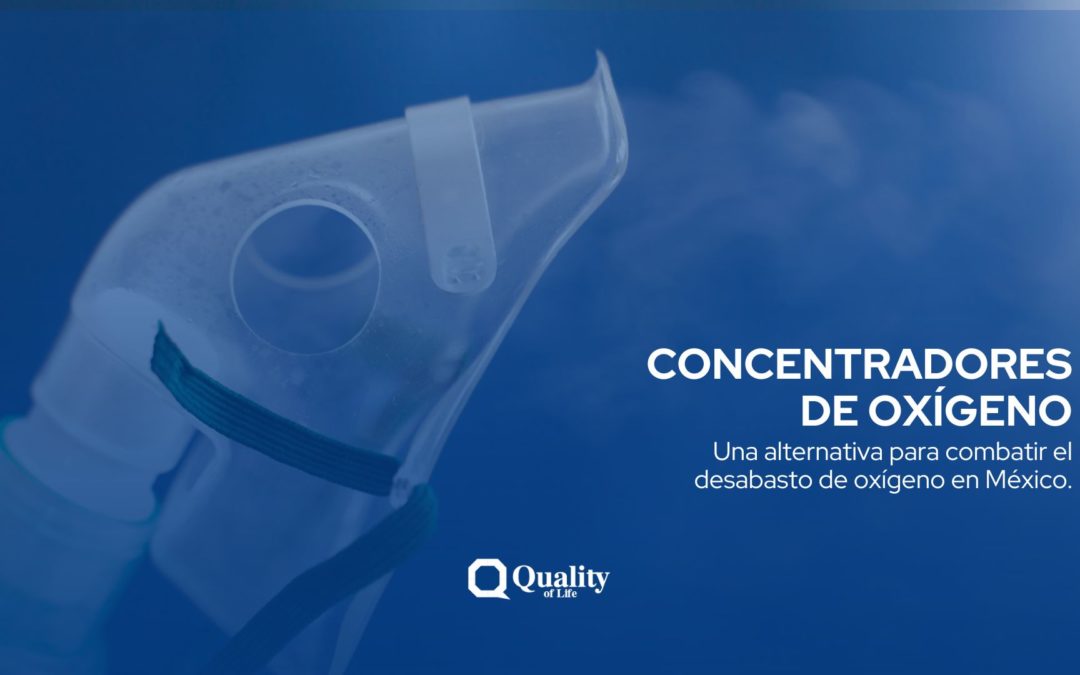 Concentradores de oxígeno, una alternativa para combatir el desabasto de oxígeno en México.